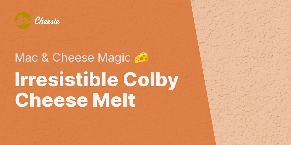 Colby Cheese Melt & White Cheddar Macaroni Recipe Cheesie
