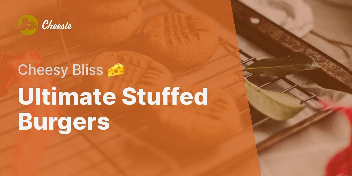 Colby Cheese Stuffed Burgers Recipe Cheesie